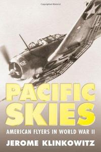 Pacific Skies American Flyers in World War II