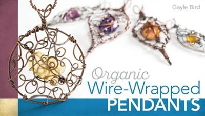Craftsy - Organic Wire-Wrapped Pendants