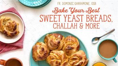 Craftsy - Bake Your Best Sweet Yeast Breads, Challah & More