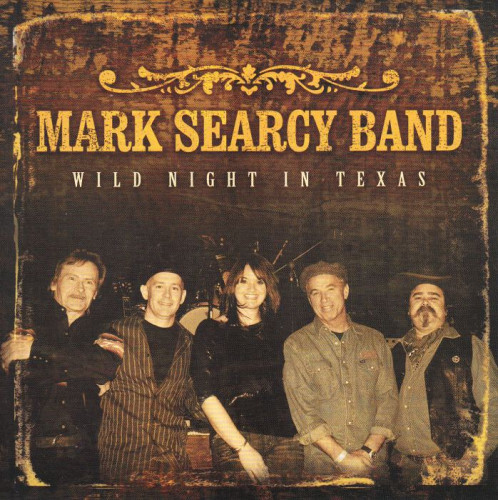 Mark Searcy Band - Wild Night In Texas (2010) [lossless]
