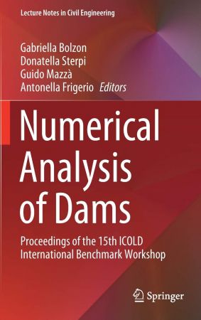 Numerical Analysis of Dams : Proceedings of the 15th ICOLD International Benchmark Workshop