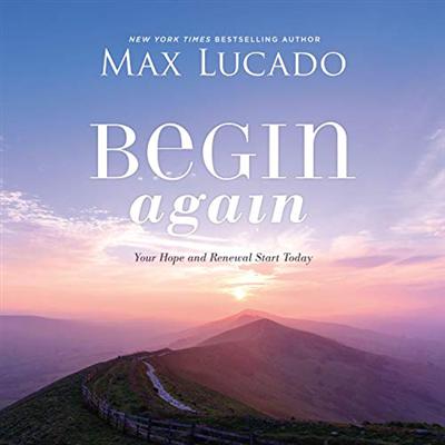 Begin Again: Your Hope and Renewal Start Today [Audiobook]