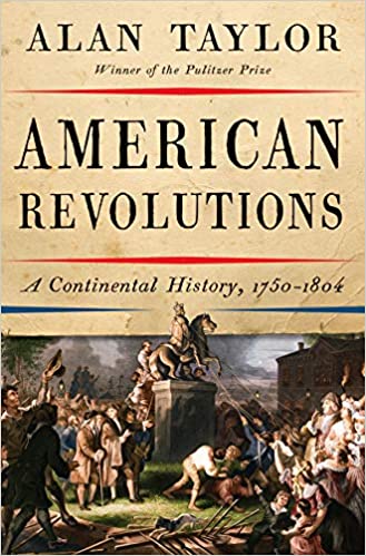 American Revolutions: A Continental History, 1750 1804