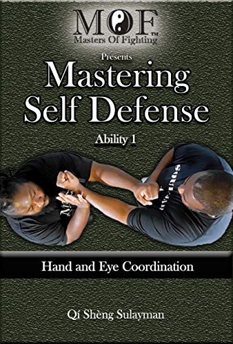 Mastering Self Defense : Ability 1 Hand and Eye Coordination