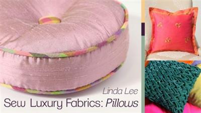 Craftsy - Sew Luxury Fabrics Pillows