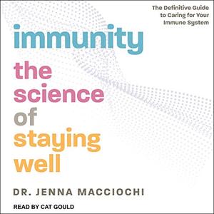 Immunity: The Science of Staying Well [Audiobook]
