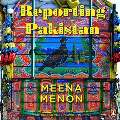 Reporting Pakistan [Audiobook]