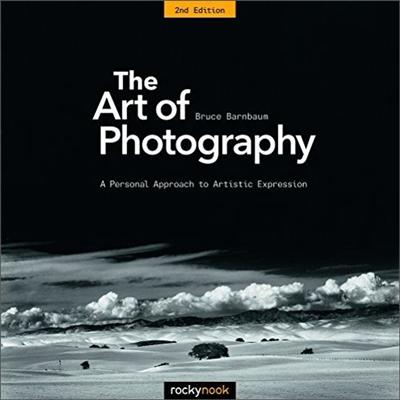 The Art of Photography: A Personal Approach to Artistic Expression, 2nd Edition (True EPUB)