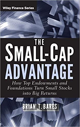The Small Cap Advantage: How Top Endowments and Foundations Turn Small Stocks into Big Returns [EPUB]