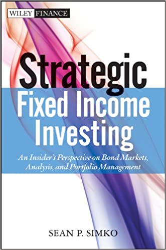Strategic Fixed Income Investing: An Insider's Perspective on Bond Markets, Analysis, and Portfolio Management [EPUB]