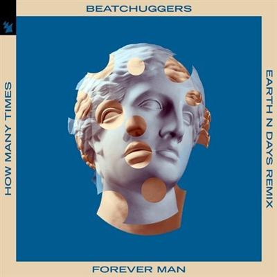 Beatchuggers   Forever Man (How Many Times) (Earth n Days Extended Remix) (2021)