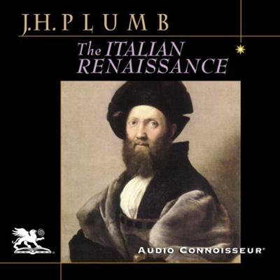 The Italian Renaissance by J.H. Plumb [Audiobook]
