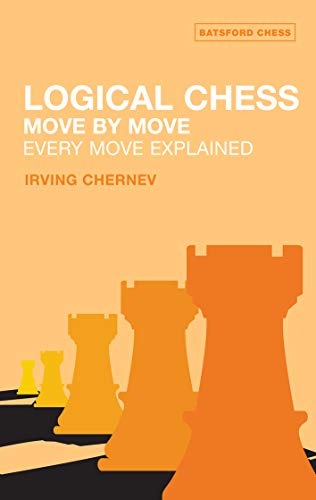 Logical Chess : Move By Move: Every Move Explained