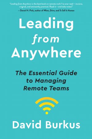 Leading from Anywhere: The Essential Guide to Managing Remote Teams