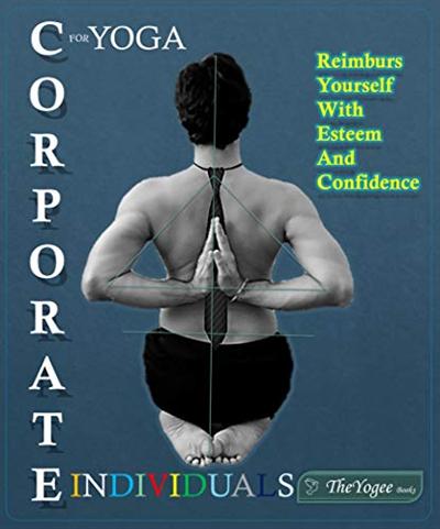 Yoga for Corporate Individuals: Yoga for working People