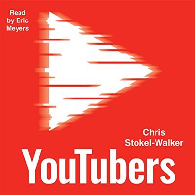 Youtubers: How Youtube Shook up TV and Created a New Generation of Stars [Audiobook]
