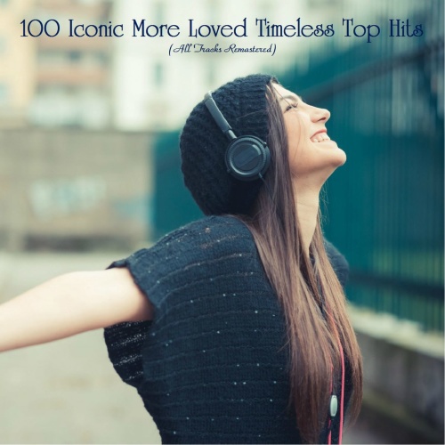 100 Iconic More Loved Timeless Top Hits (2021)