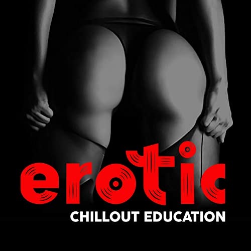Erotic Chillout Education 2021 Explicit (2021)