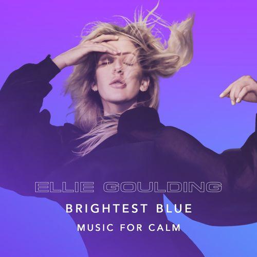 Ellie Goulding - Brigh Blue - Music For Calm (2021) 