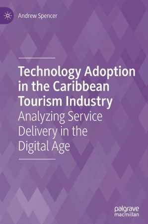 Technology Adoption in the Caribbean Tourism Industry: Analyzing Service Delivery in the Digital Age