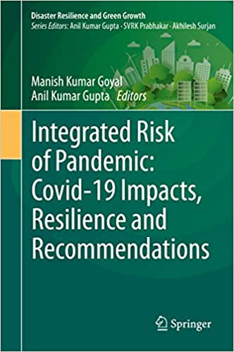 Integrated Risk of Pandemic: Covid 19 Impacts, Resilience and Recommendations