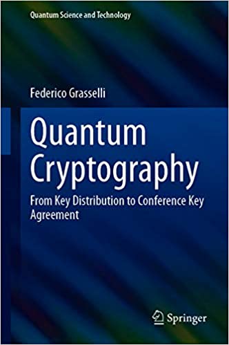 Quantum Cryptography: From Key Distribution to Conference Key Agreement [EPUB]