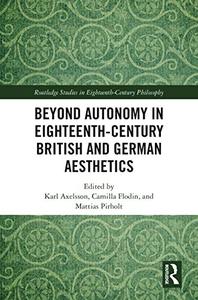 Beyond Autonomy in Eighteenth-Century British and German Aesthetics