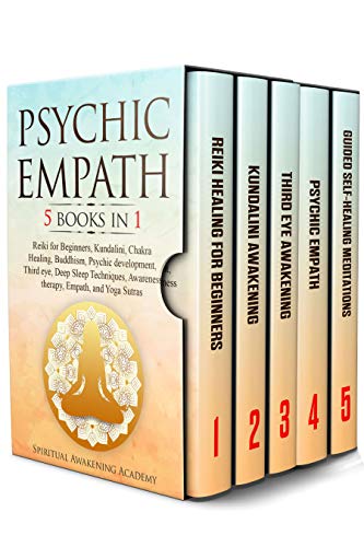 PSYCHIC EMPATH: 5 BOOKS IN 1: Reiki for Beginners, Kundalini, Chakra Healing, Buddhism, Psychic development, Third eye
