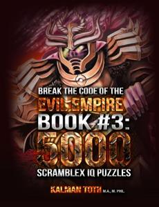 Break the Code of the Evil Empire: 5000 Scramblex IQ Puzzles