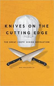 Knives on the Cutting Edge The Great Chefs' Dining Revolution
