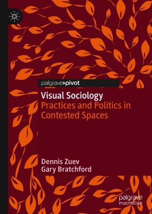 Visual Sociology: Practices and Politics in Contested Spaces