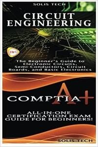 Circuit Engineering & CompTIA A+ by Solis Tech