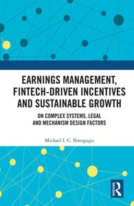 Earnings Management, Fintech-Driven Incentives and Sustainable Growth  On Complex Systems, Legal ...