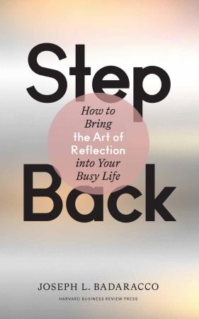 Step Back: Bringing the Art of Reflection into Your Busy Life (True PDF)