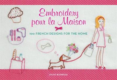 Embroidery pour la Maison 100 French Designs for the Home