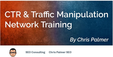 Chris Palmer - CTR and Traffic Manipulation Network Traning