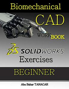 Biomechanical CAD Solidworks Exercises