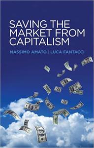 Saving the Market from Capitalism Ideas for an Alternative Finance