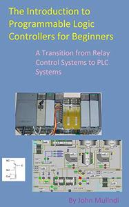 The Introduction to Programmable Logic Controllers for Beginners