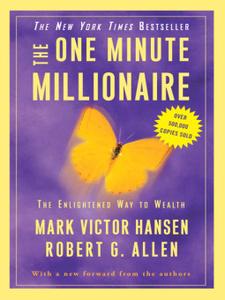 The One Minute Millionaire The Enlightened Way to Wealth