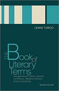 The Book of Literary Terms The Genres of Fiction, Drama, Nonfiction, Literary Criticism, and Scho...