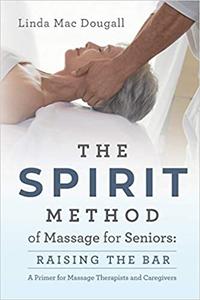 The SPIRIT Method of Massage for Seniors Raising the Bar