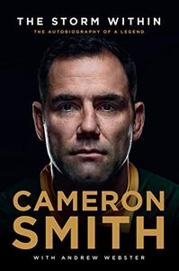 The Storm Within Cameron Smith The autobiography of a legend