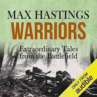 Warriors: Extraordinary Tales from the Battlefield [Audiobook]