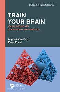 Train Your Brain Challenging Yet Elementary Mathematics