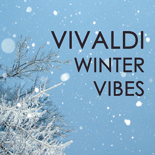 Антонио Вивальди - Зимние флюиды / Antonio Vivaldi - Winter Vibes (2021) FLAC