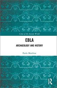 Ebla: Archaeology and History (Cities of the Ancient World)