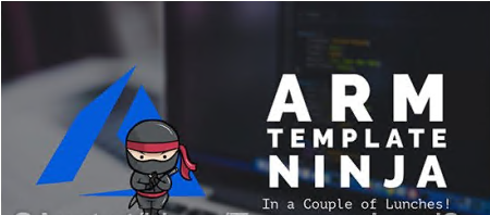 Azure ARM Template Ninja in a Couple of Lunches
