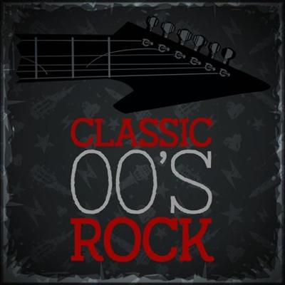 VA   Classic 00's Rock [Explicit] (2020)