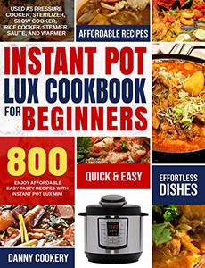 Instant Pot Lux Cookbook For Beginners